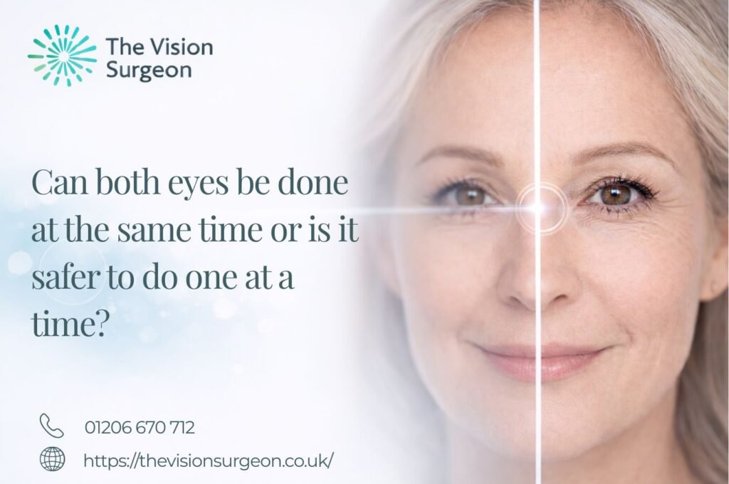 Can both eyes be done at the same time or is it safer to do one at a time The Vision Surgeon